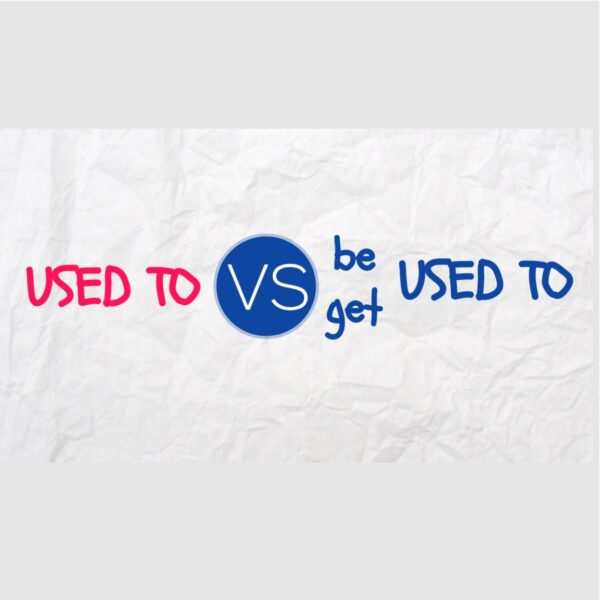 Ebook: Difference Between Used To, Be Used To and Get Used to